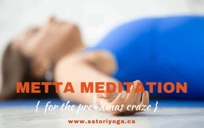 METTA MEDITATION {for the pre-Xmas craze}